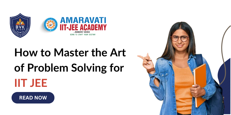 How to Master the Art of Problem-solving for IIT-JEE Exam