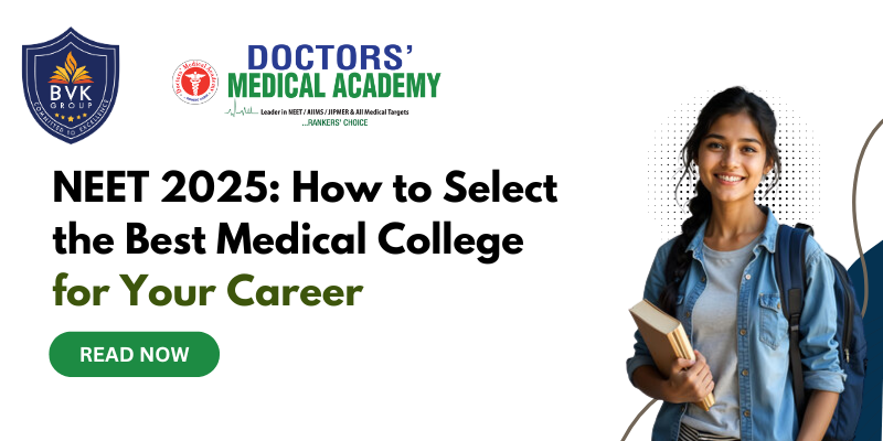 NEET 2025: How to Select the Best Medical College for Your Career NEET 2025: How to Select the Best Medical College for Your Career