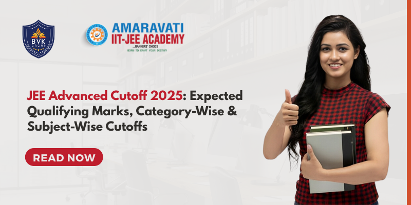 JEE Advanced Cutoff 2025: Expected Qualifying Marks, Category-Wise & Subject-Wise Cutoffs