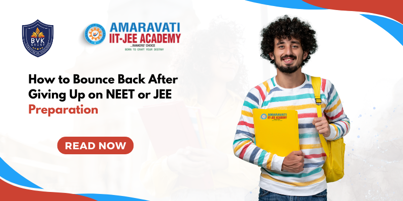 How to Bounce Back After Giving Up on NEET/JEE Preparation