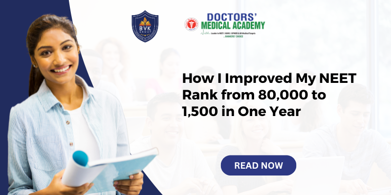 How I Improved My NEET Rank from 80,000 to 1,500 in One Year How I Improved My NEET Rank from 80,000 to 1,500 in One Year