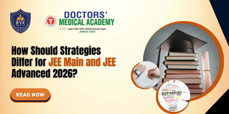 How Should Strategies Differ for JEE Main and JEE Advanced 2026?