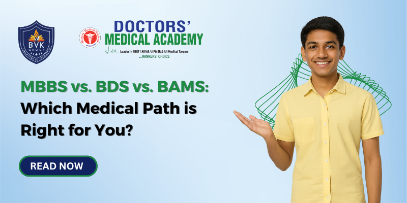MBBS vs. BDS vs. BAMS: Which Medical Path is Right for You?