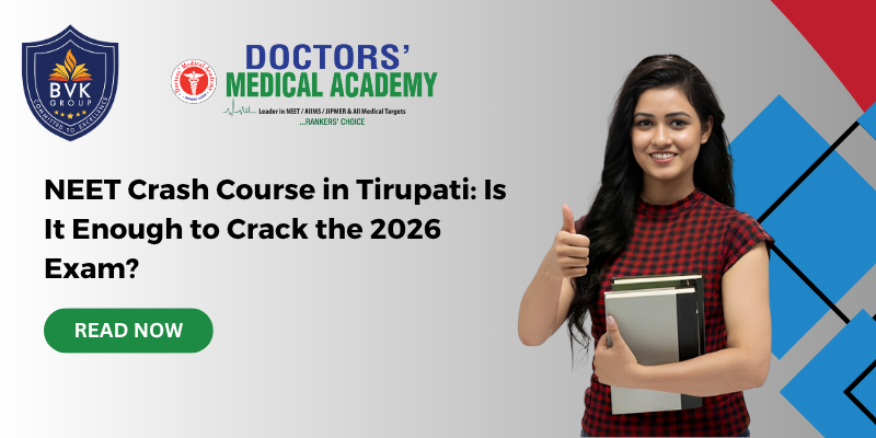 NEET Crash Course in Tirupati: Is It Enough to Crack the 2026 Exam?