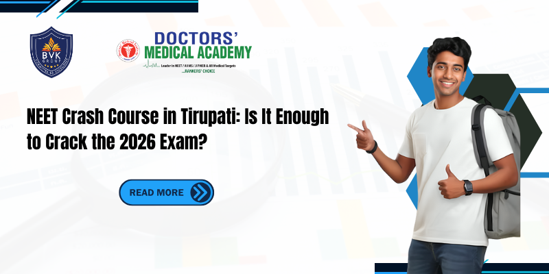 NEET Crash Course in Tirupati: Is It Enough to Crack the 2026 Exam? NEET Crash Course in Tirupati: Is It Enough to Crack the 2026 Exam?
