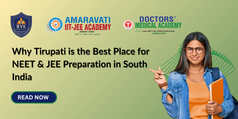 Why Tirupati is the Best Place for NEET & JEE Preparation in South India