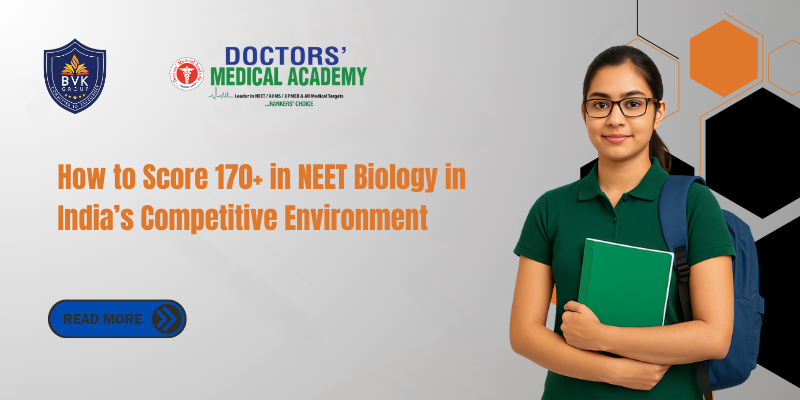 How to Score 170+ in NEET Biology in India’s Competitive Environment How to Score 170+ in NEET Biology in India’s Competitive Environment