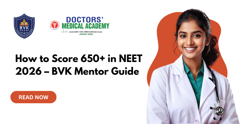 How to Score 650+ in NEET 2026 – BVK Mentor Guide