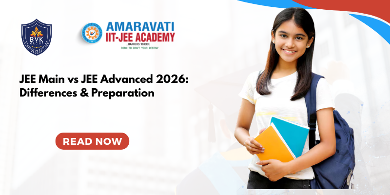 JEE Main vs JEE Advanced 2026: Differences & Preparation