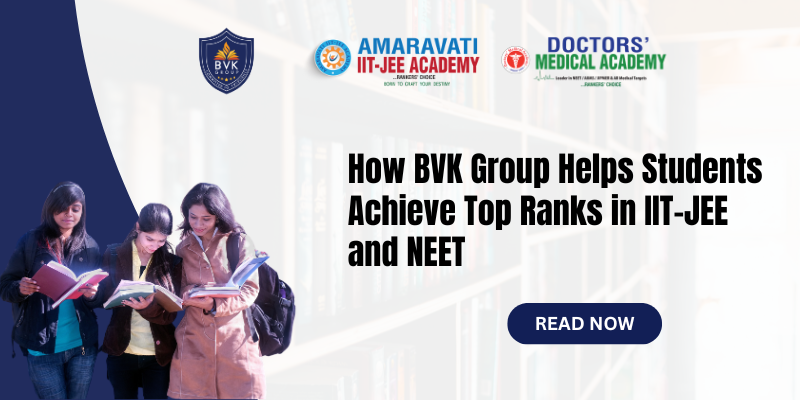How BVK Group Helps Students Achieve Top Ranks in IIT-JEE and NEET