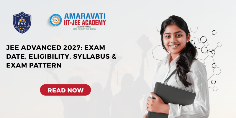 JEE Advanced 2027: Exam Date, Eligibility, Syllabus & Exam Pattern