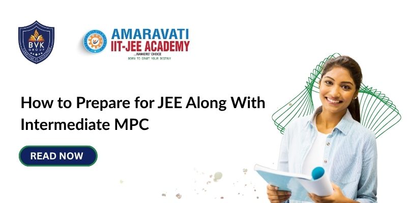 How to Prepare for JEE Along With Intermediate MPC How to Prepare for JEE Along With Intermediate MPC